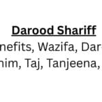 Darood Shariff (Darood Shareef): Benefits, Wazifa, Darood Ibrahim, Taj, Tanjeena, Lakhi | 2025