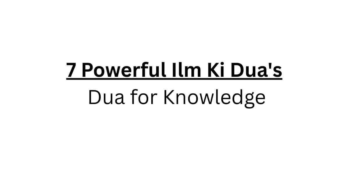 7 Powerful Ilm Ki Dua's | Dua for Knowledge